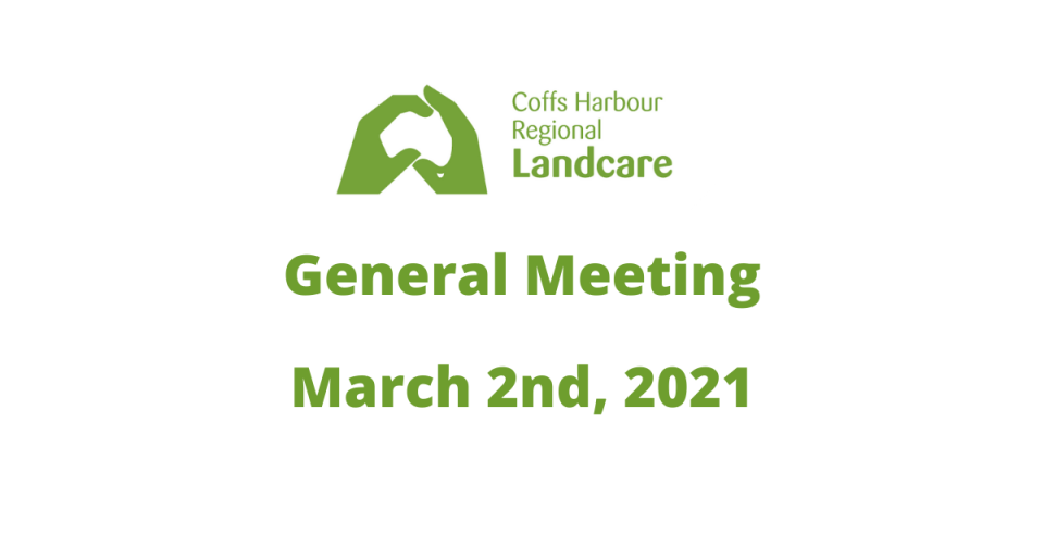 Coffs Harbour Landcare General Meeting